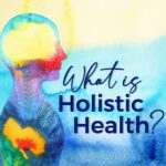 Holistic-Health-is-What